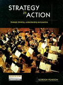 Strategy in action : strategic thinking, understanding and practice /