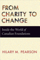 From charity to change : inside the world of Canadian foundations /
