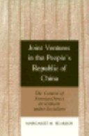 Joint ventures in the People's Republic of China : the control of foreign direct investment under socialism /