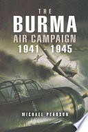 The Burma air campaign : December 1941-August 1945 /