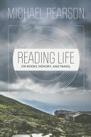 Reading life : on books, memory, and travel /