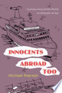 Innocents abroad too : journeys around the world on semester at sea /