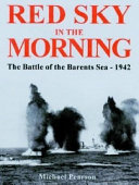 Red sky in the morning : the battle of the Barents Sea, 31 December 1942 /