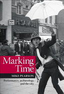 Marking time : performance, archaeology and the city /