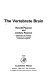 The vertebrate brain /