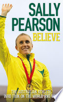 Believe: The Australian athelete who took on the world and won