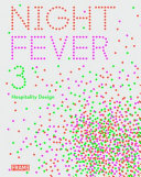 Night fever 3 : hospitality design /