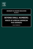 Beyond small numbers : voices of African American PhD chemists /
