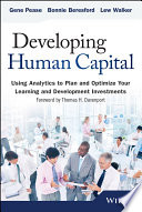 Developing human capital : using analytics to plan and optimize your learning and development investments /