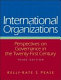 International organizations : perspectives on governance in the twenty-first century /