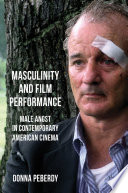 Masculinity and Film Performance : Male Angst in Contemporary American Cinema /