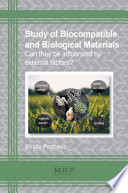 Study of biocompatible and biological materials : can they be influenced by external factors? /