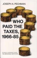 Who paid the taxes, 1966-85? /