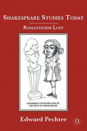 Shakespeare studies today : romanticism lost /