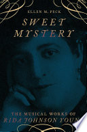 Sweet mystery : the musical works of Rida Johnson Young /