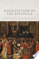 Recollection in the republics : memories of the British civil wars in England, 1649-1659 /