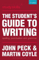 The student's guide to writing : spelling, punctuation and grammar /