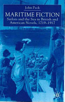 Maritime fiction : sailors and the sea in British and American novels, 1719-1917 /
