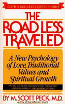The road less traveled : a new psychology of love, traditional values, and spiritual growth /