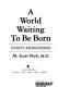 A world waiting to be born : civility rediscovered /