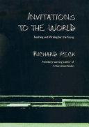 Invitations to the world : teaching and writing for young /