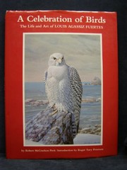 A celebration of birds : the life and art of Louis Agassiz Fuertes /