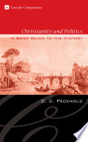 Christianity and  politics : a brief guide to the history /