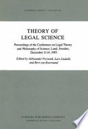 Theory of Legal Science : Proceedings of the Conference on Legal Theory and Philosopy of Science Lund, Sweden, December 11-14, 1983 /