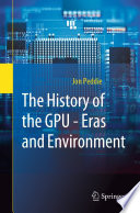 The History of the GPU - Eras and Environment  /