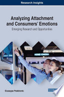 Analyzing attachment and consumers' emotions : emerging research and opportunities /