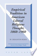 Empirical tradition in American liberal religious thought, 1860-1960 /