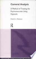 Cameral analysis : a method of treating the psychoneuroses using hypnosis /