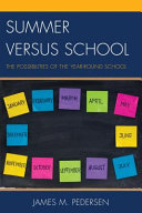Summer versus school : the possibilities of the year-round school /