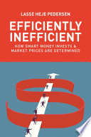Efficiently inefficient : how smart money invests and market prices are determined /