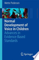 Normal development of voice in children : advances in evidence-based standards /