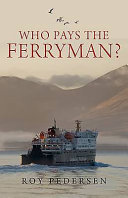 Who pays the ferryman? : the great Scottish ferries swindle /