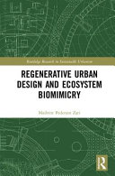 Regenerative urban design and ecosystem biomimicry /