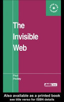The invisible web : searching the hidden parts of the internet /