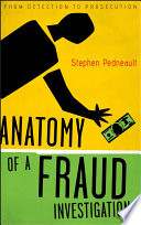 Anatomy of a fraud investigation : from detection to prosecution /
