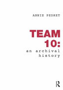 Team 10 : an archival history /