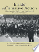 Inside affirmative action : the executive order that transformed America's workforce /