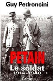 Pétain, le soldat : 1856-1940 /