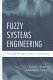 Fuzzy systems engineering : toward human-centric computing /