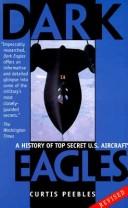 Dark Eagles : a history of top secret U.S. aircraft programs /