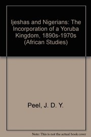 Ijeshas and Nigerians : the incorporation of a Yoruba kingdom, 1890s-1970s /