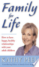 Family for life : how to have happy, healthy relationships with your adult children /