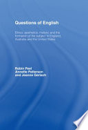 Questions of English : ethics, aesthetics, rhetoric, and the formation of the subject in England, Australia, and the United States /