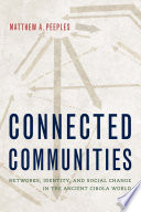 Connected communities : social networks, identity, and social change in the ancient Cibola world /
