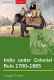 India under colonial rule : 1700-1885 /