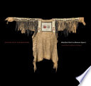 Visiting with the ancestors : Blackfoot shirts in museum spaces /